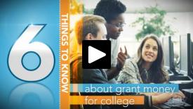 A Minute to Learn It - Grants Review: Six Important Things to Know About Grant Money for College